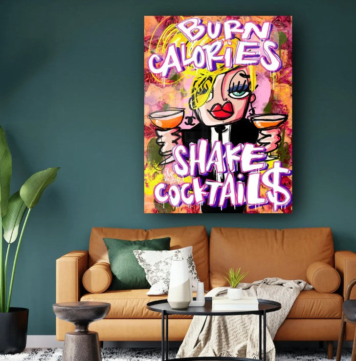 Burn Calories, Shake Cocktails - plexiglas 30x40